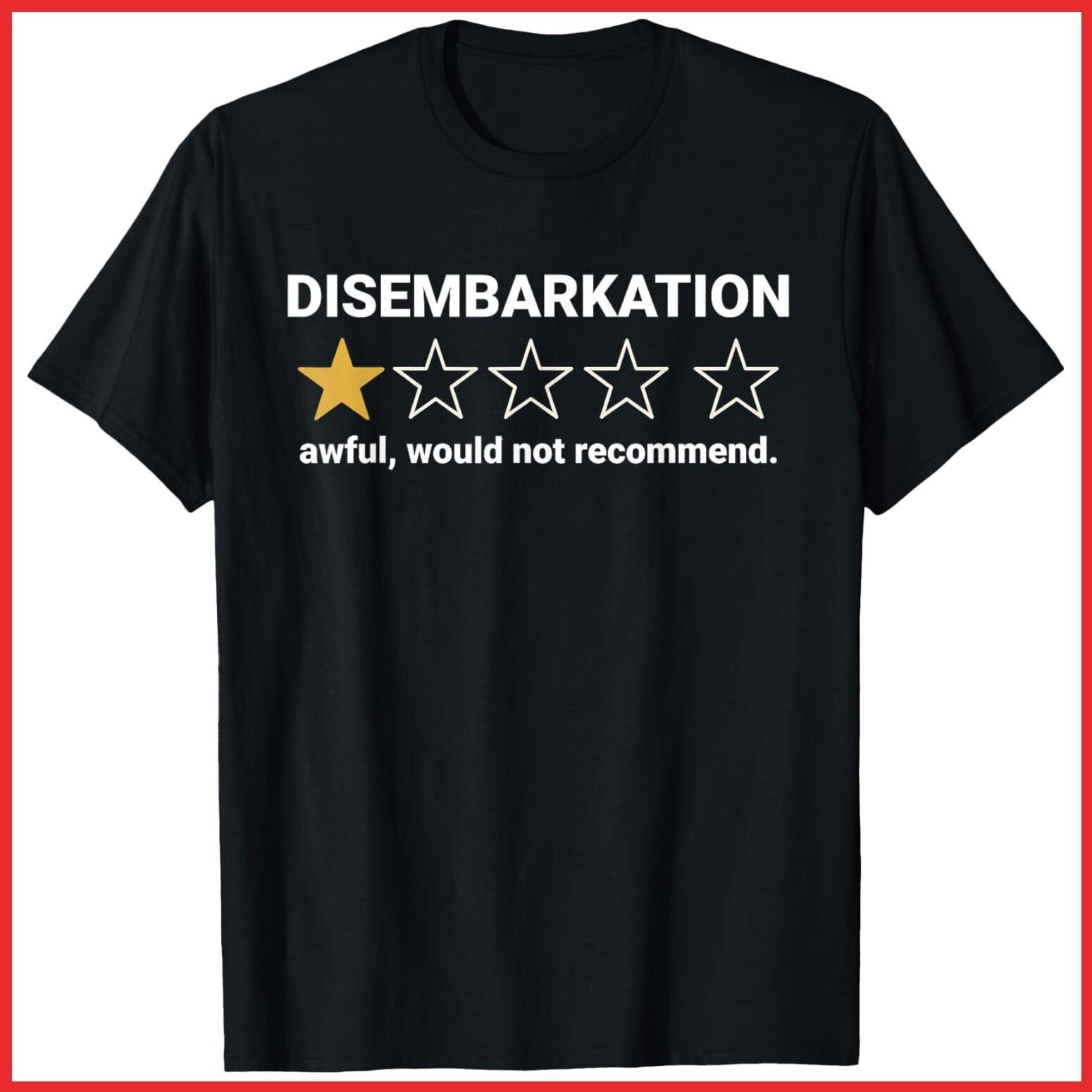Disembarkation Awful Would Not Recommend Funny Cruise Ship Black Cotton T-Shirt XXXXL