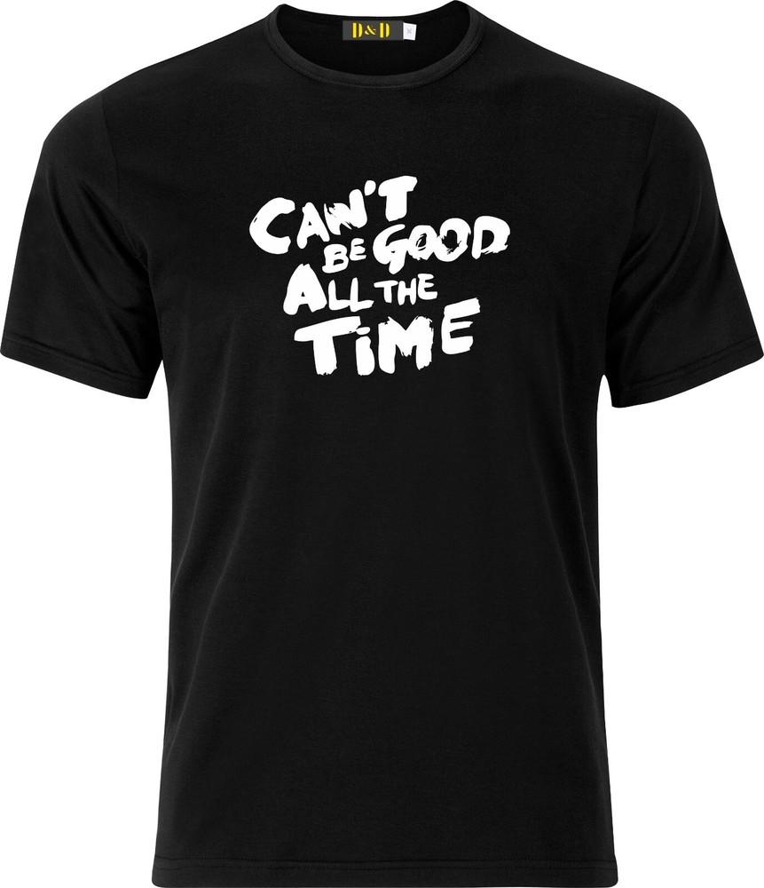 

Cant be Good all the Time funny xmas cotton t shirt M