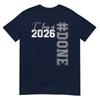 Done Class Of 2026 Senior 26 High School College Graduation Tshirt