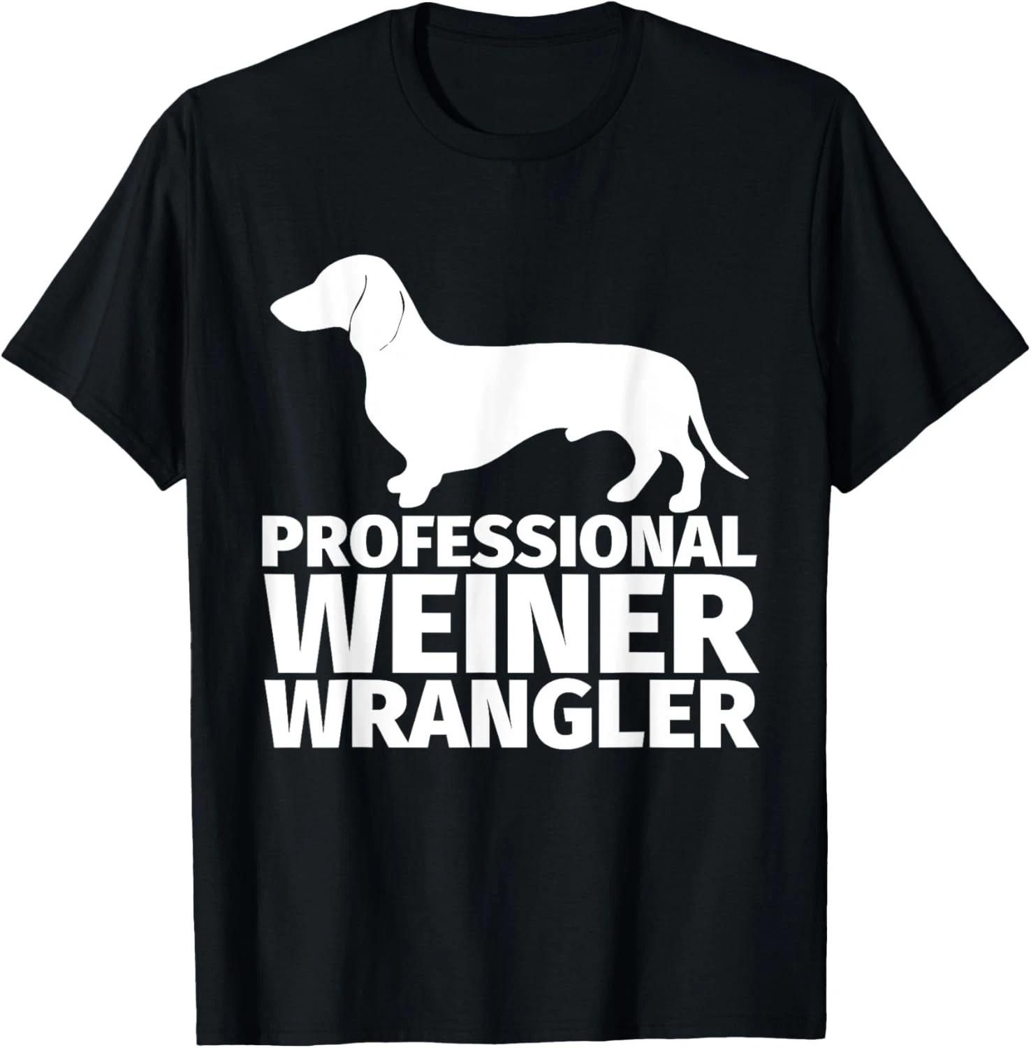 Weiner Dog Wrangler Dachsund Gift for Wiener Dog Owners Gift Unisex T-Shirt XL