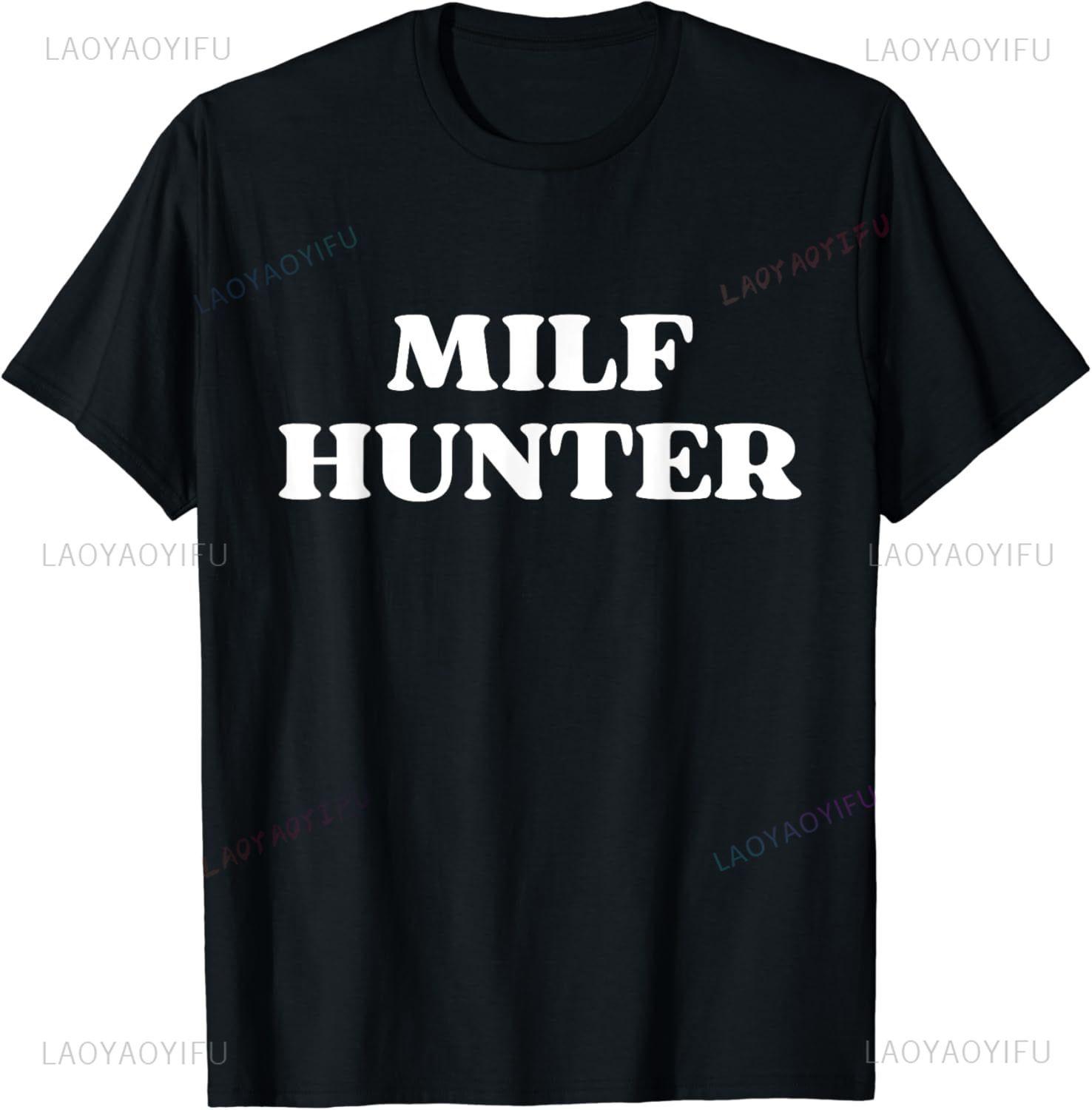 

MILF Hunter | Funny Adult Humor Joke for Men Who Love Milfs T-Shirt Men Clothing Tops Graphic T Shirts Camisetas Streetwear 4XL