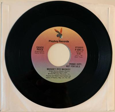 7inch Record CHUCK PRICE - Whiskey Rye Whiskey  P6087 Playboy Records 1976 US Folk Used