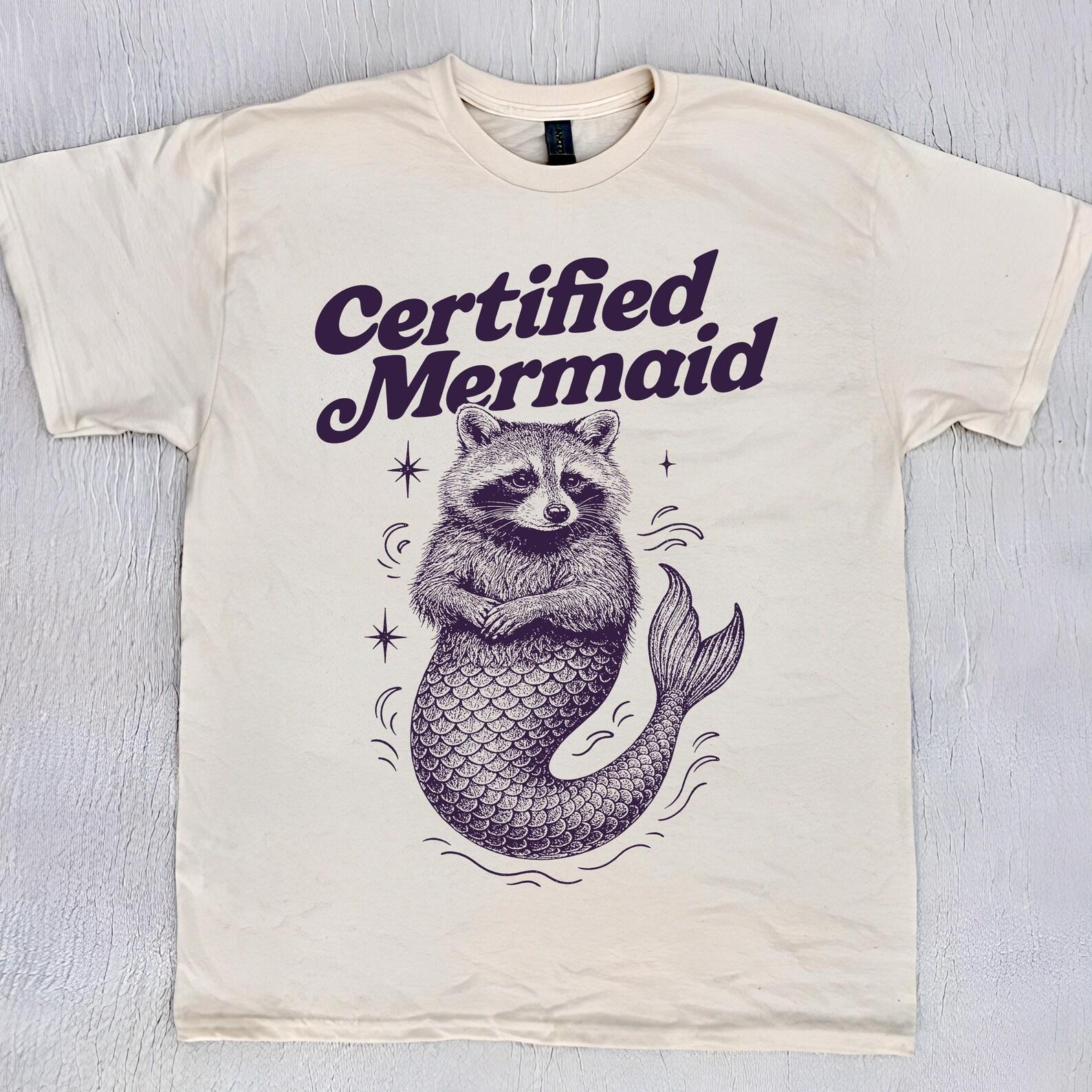 Raccoon Certified Mermaid Shirt, weird - unisex t shirt, rat t shirt, funny animal t shirt, silly T-Shirt S