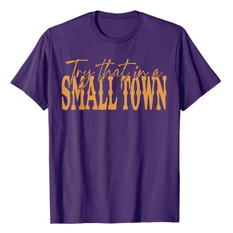 Try That In A Small Town Shirt, Jason Aldeans T-Shirt for Men Women Western Town,Country Music Lover Tee Top Graphic Outfit Gift