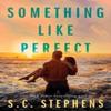 Something Like Perfect by S.C. Stephens Paperback Book 9781542003810