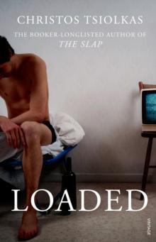 Loaded by Christos Tsiolkas Paperback Book 9780099757719