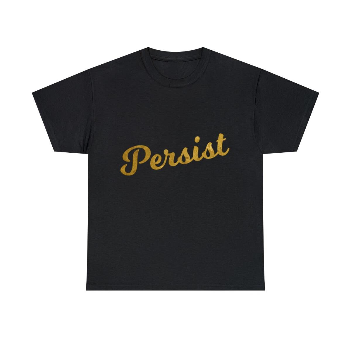 Persist Graphic Tee Shirt, S-5XL S