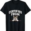Funny Cat Meme Certified Freak Funny Cat Meme T-Shirt