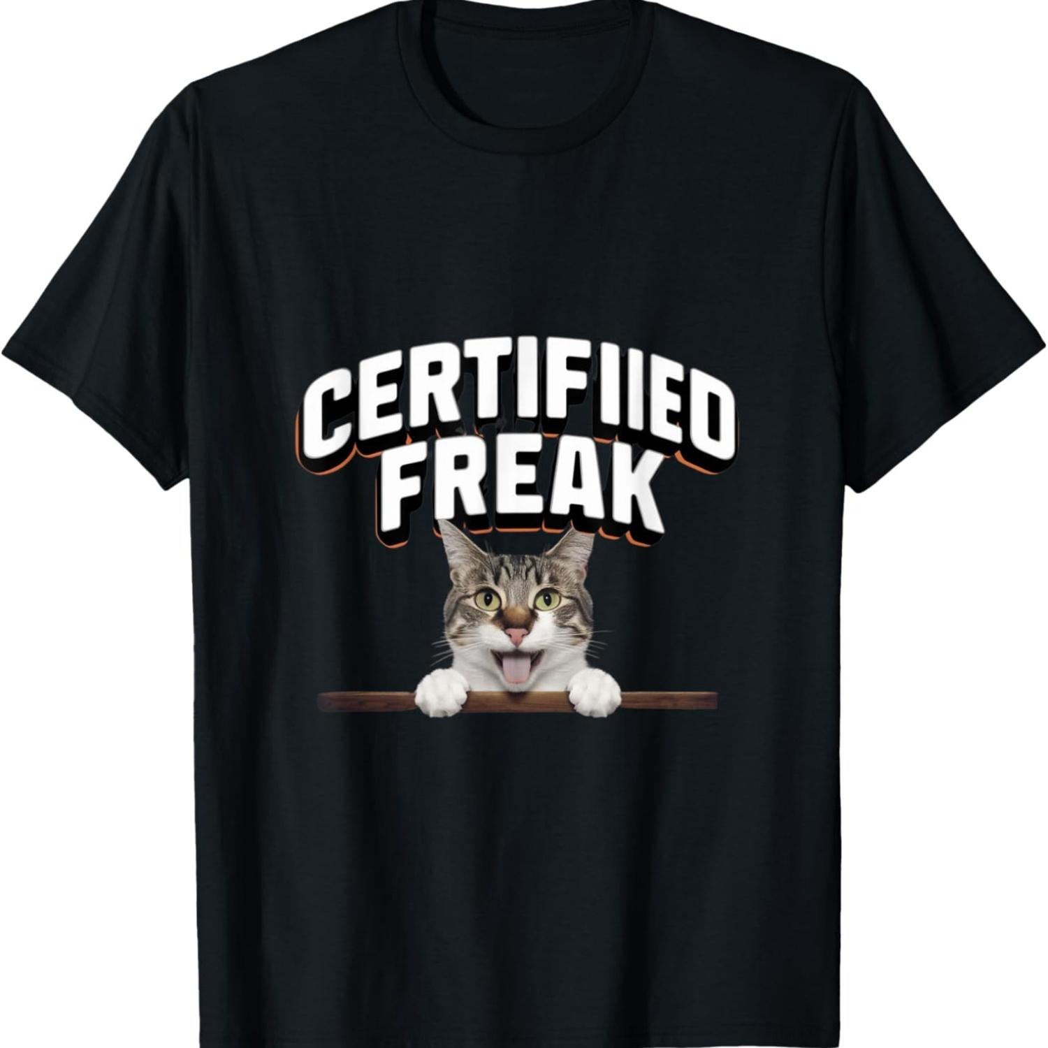 funny cat meme Certified Freak Funny Cat Meme T-Shirt S