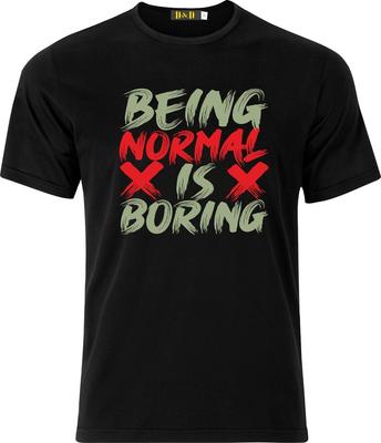 Being Normal Is Boring Full Colour D.T.F  Funny Humour Cotton T Shirt