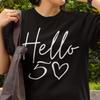 Fun 50th Birthday T-shirt | Hello 50