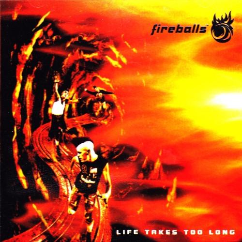 

CD FIREBALLS Life Takes Too Long BF002 Blistered Fing 2006 Australia Rock Used