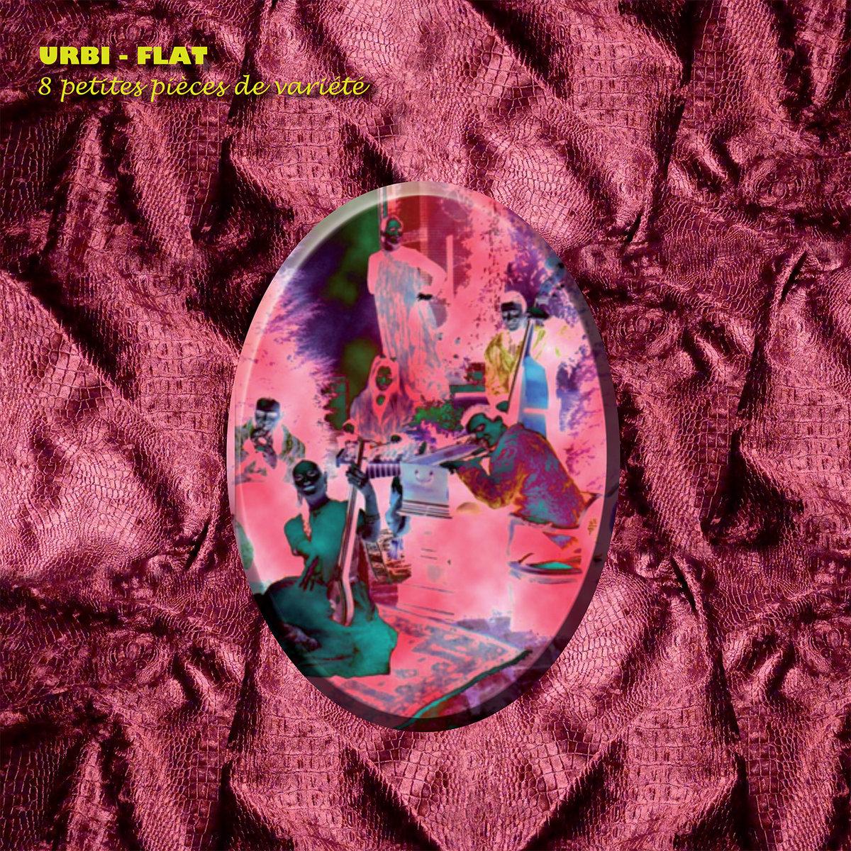 

LP Record URBI-FLAT - 8 Petites Pieces De Variete RPC031 REPLICA 2018 France Dance & Electronica