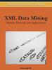 The XML Data Mining : Models, Methods, and Applications Book