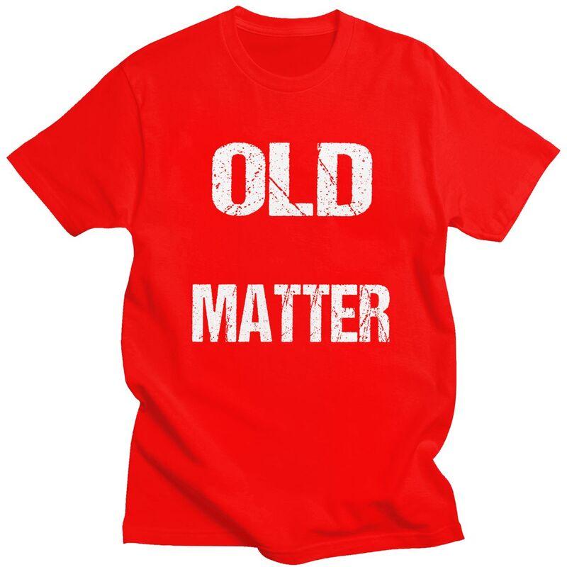 

Male Old Lives Matter Distressed T Shirts Pure Cotton Humor Saying Tshirt Leisure Novelty Creative Graphics Tees Shirt S