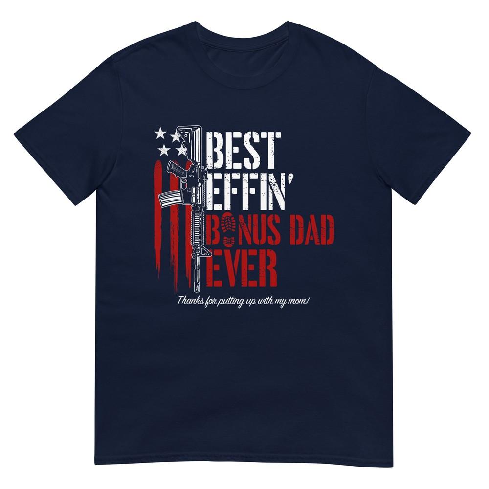 Best Effin Bonus Dad Ever Daddy Gun Rights American Flag Tshirt