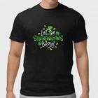 Let The Shenanigans Begin Shirt Funny St Patricks Day Shamrock Party T-Shirt XL