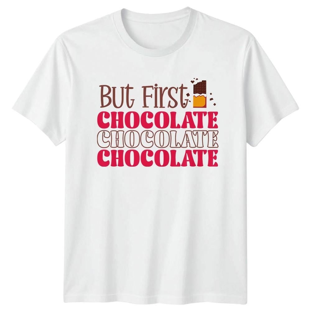 But First Chocolate Food Graphic Tee Unisex Top S