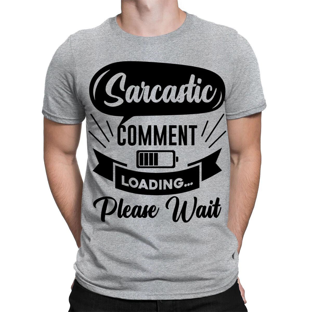 Sarcastic Comment Loading Sarcasm Funny Quote Joke Mens Womens T-Shirts #TA-31 2XL