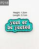 New Enamel Pin with Saying Yeet or Be Yeeted Fun Cool Funny Metal Pin Gift Birthday 1 Piece