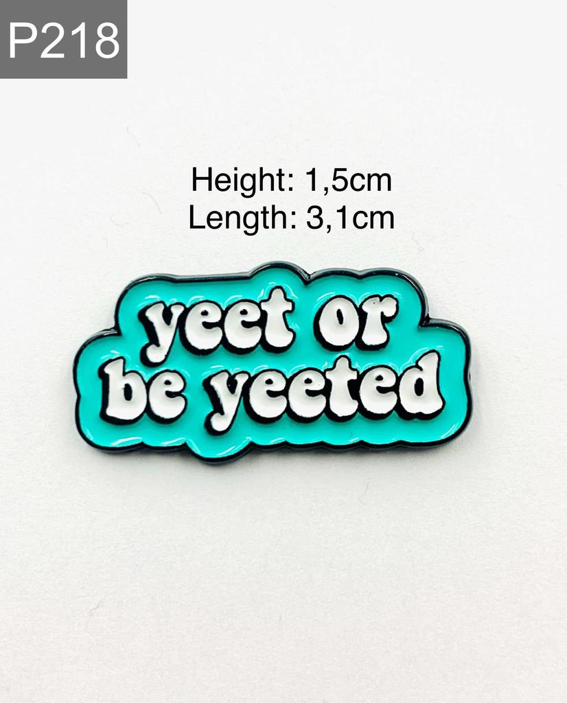 New Enamel Pin with Saying Yeet or Be Yeeted Fun Cool Funny Metal Pin Gift Birthday 1 Piece