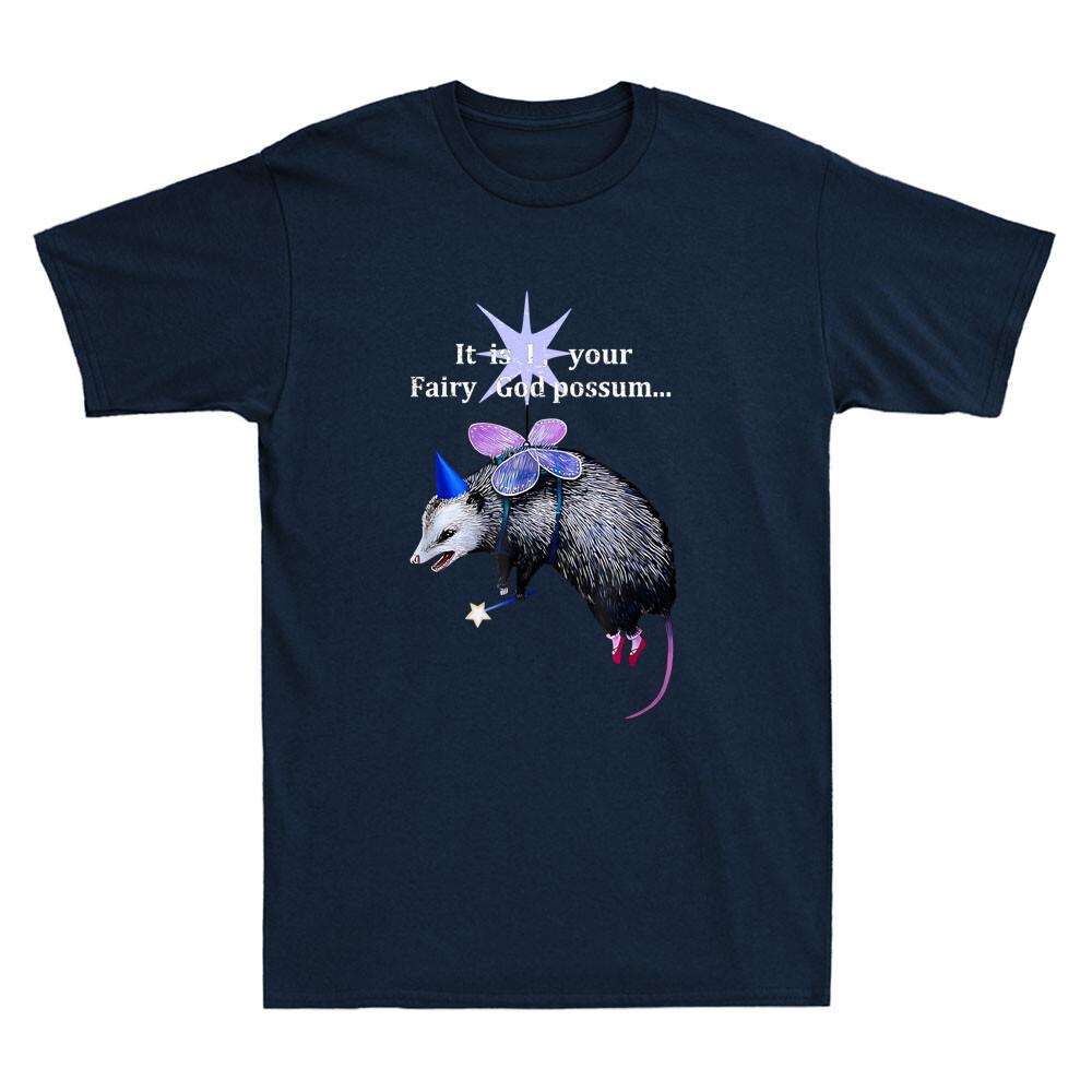 It Is I Your Fairy God Possum Funny Opossum Graphic Quote Vintage Unisexs TShirt