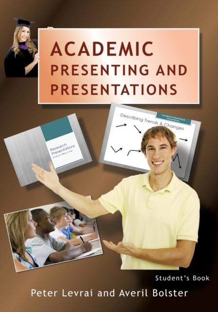 The Academic Presenting and Presentations : Student's Book Book