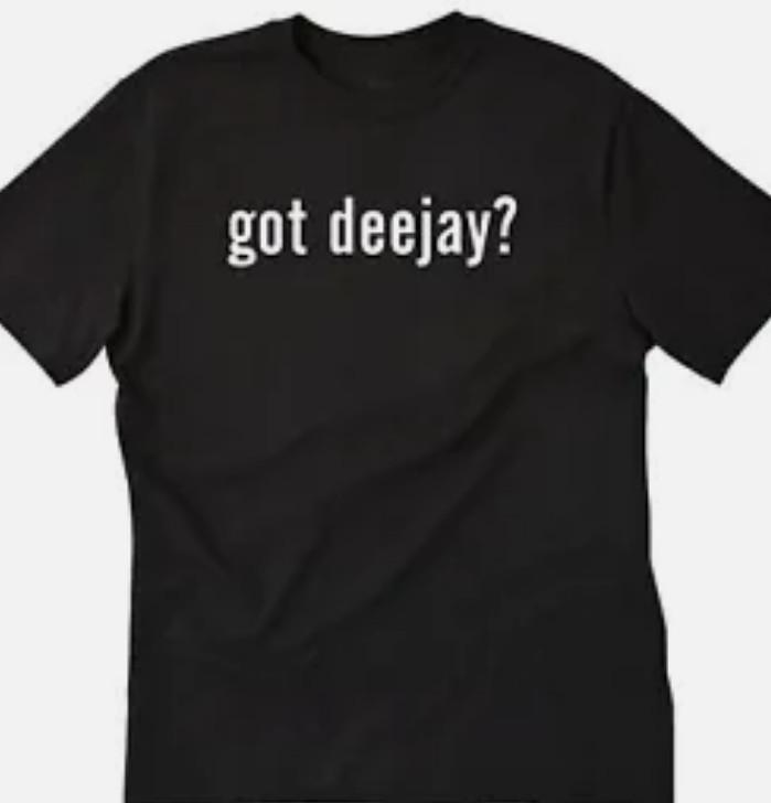 Got Deejay ? T shirt tee funny DJ Music dance M