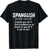 Spanglish T-Shirt – Funny Bilingual Spanish English Language  Unisex T-Shirt