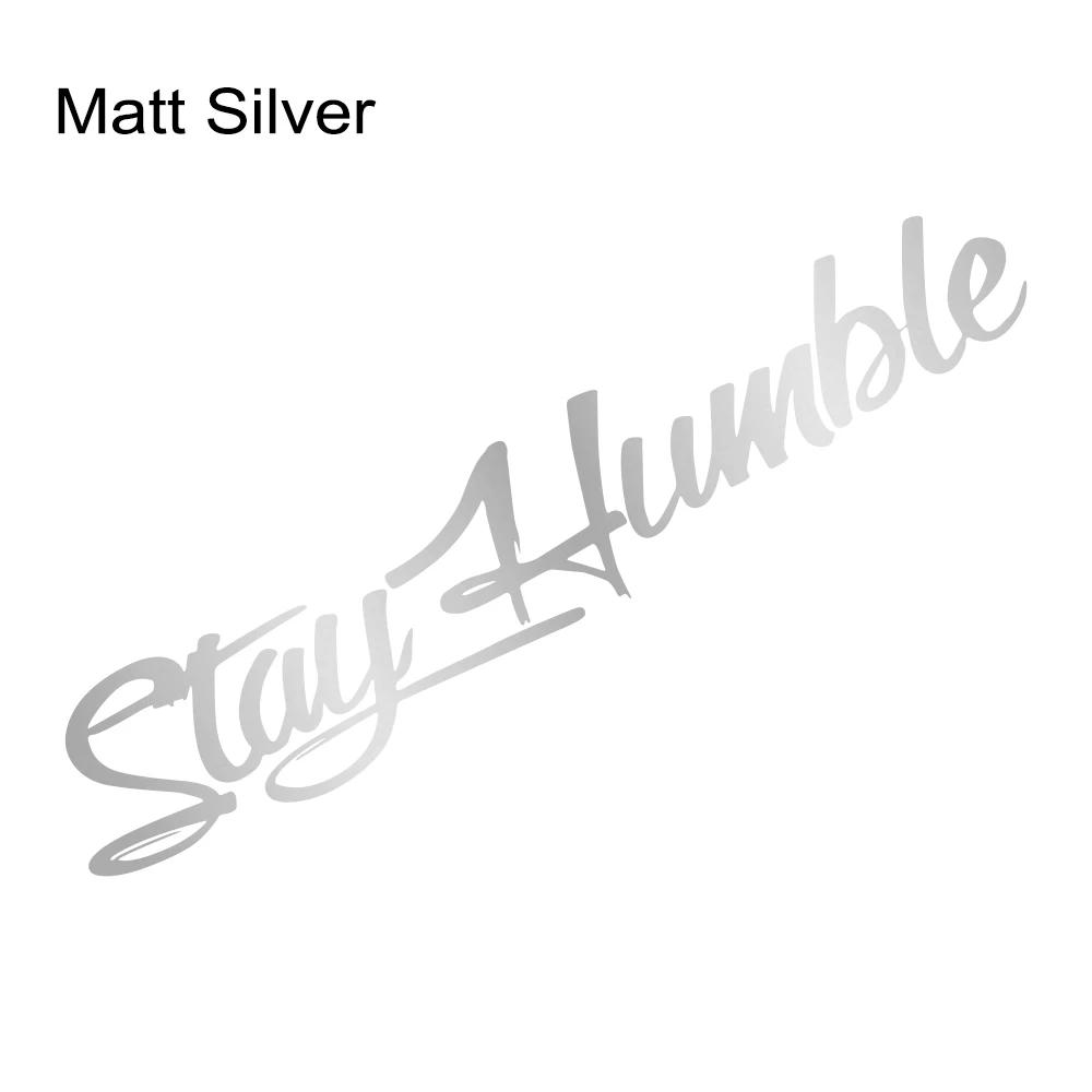 25x5cm STAY HUMBLE Car Sticker Vinyl Film Personalized Decal Vehicle Windows Bumper Motorcycle Laptop Decoration Car Accessories