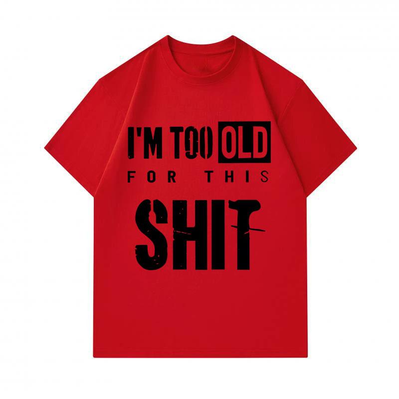 Men's 100% Cotton Crew Neck Short Sleeve T-Shirt, I'm Too Old For This Slogan Printed Casual Loose Fit Tee, Comfortable Daily Wear Top For Street and
