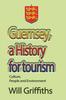 كتاب Guernsey, a History for Tourism : Culture, People and Environment