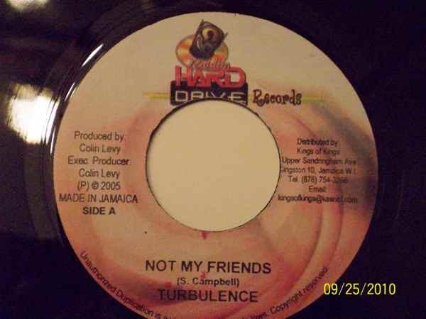 

7inch Record TURBULENCE / QSHAN DIA - Not My Friends / Terrible Price NONE Hard Drive Reco 2005 Jamaica Reggae, Ska & Dub Used