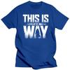 Cotton Men This is the Way Text T Shirts Holiday Tops  Tees New Arrival Outdoor Luxury Camiseta