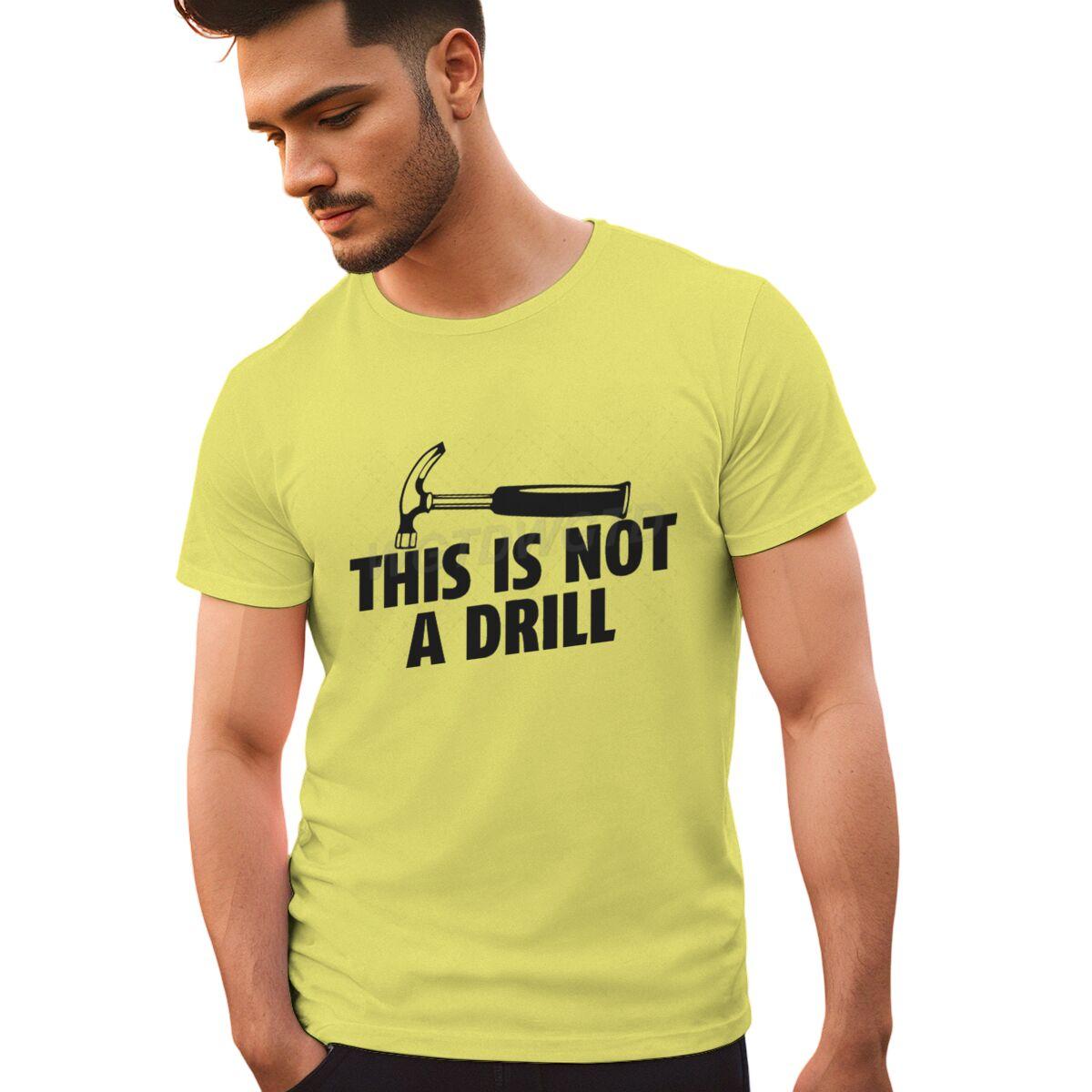 This Is Not A Drill Print Hammer Graphics Tees Vintage Humor Tshirt   Men Fashion Tshirts Cotton Tshirt New 2026 M