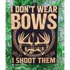 Generic Archery Hunting Ornament - I Don't Wear Bows ... I Shoot Them