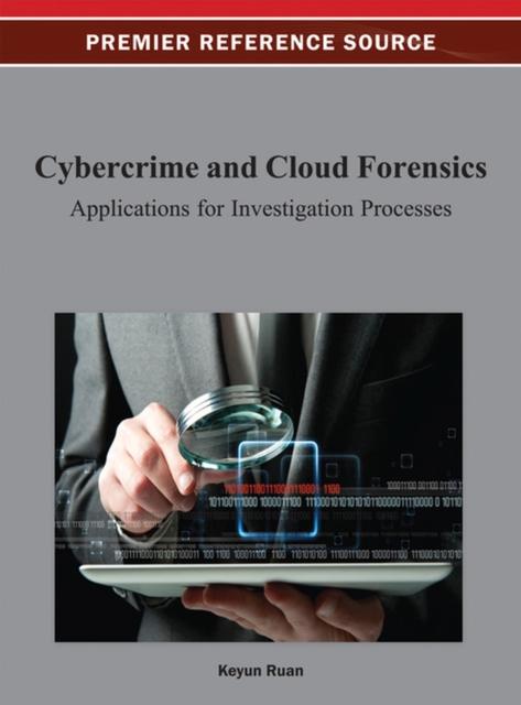The Cybercrime and Cloud Forensics : Applications for Investigation Processes Book