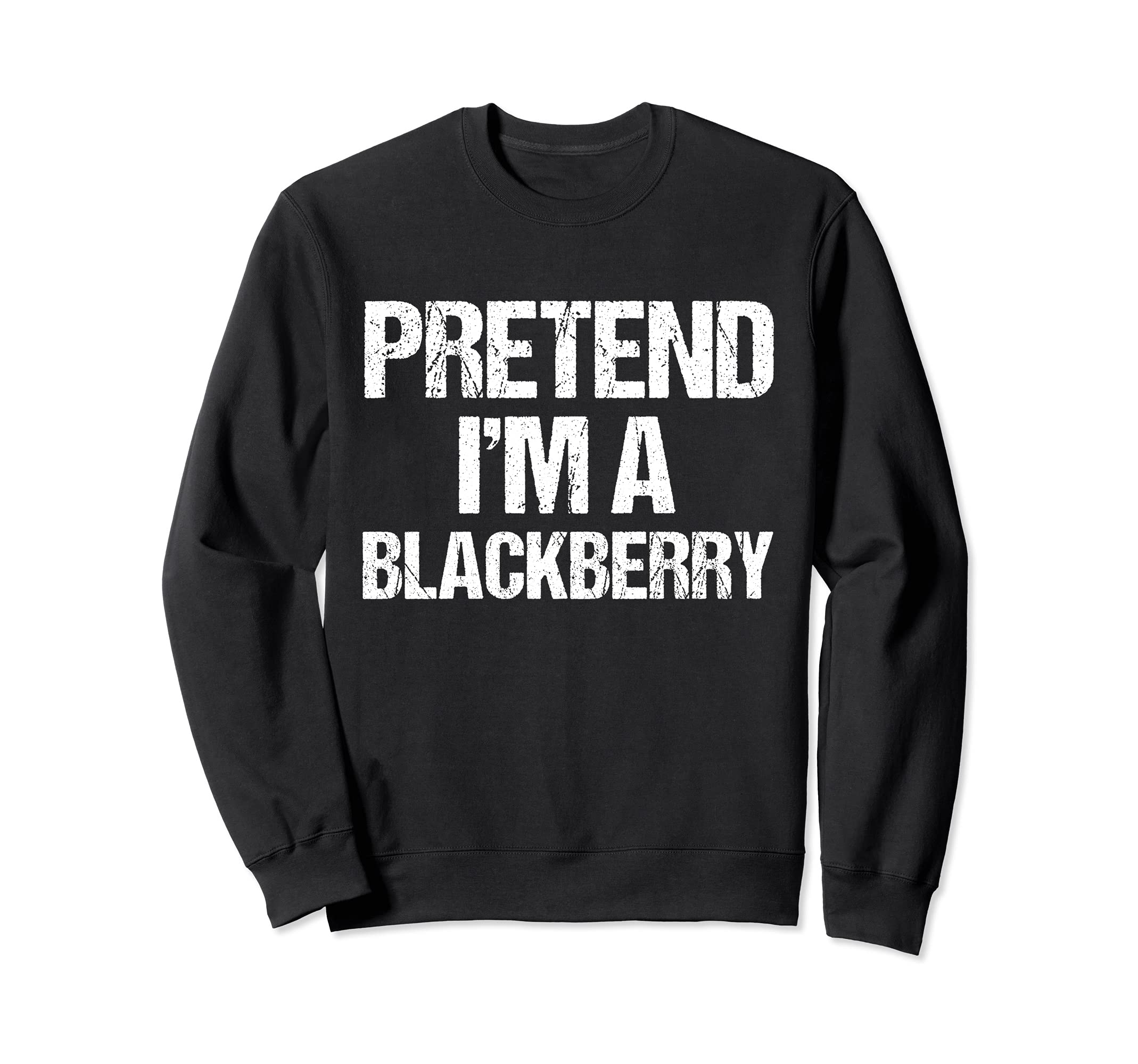 

Pretend a Blackberry Funny Lazy Halloween Costume Sweatshirt I m чёрный