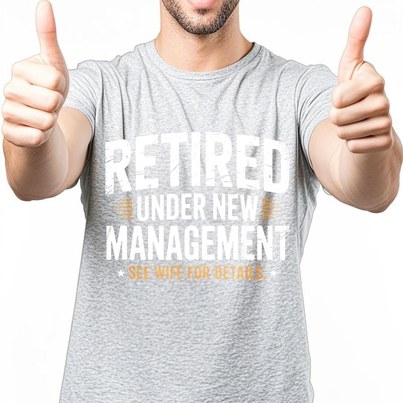 Plus Size Summer Men T Shirt Retired Under New Management See Wife For Details Short Sleeve Soft Crew Neck Tees Cotton Tshirt