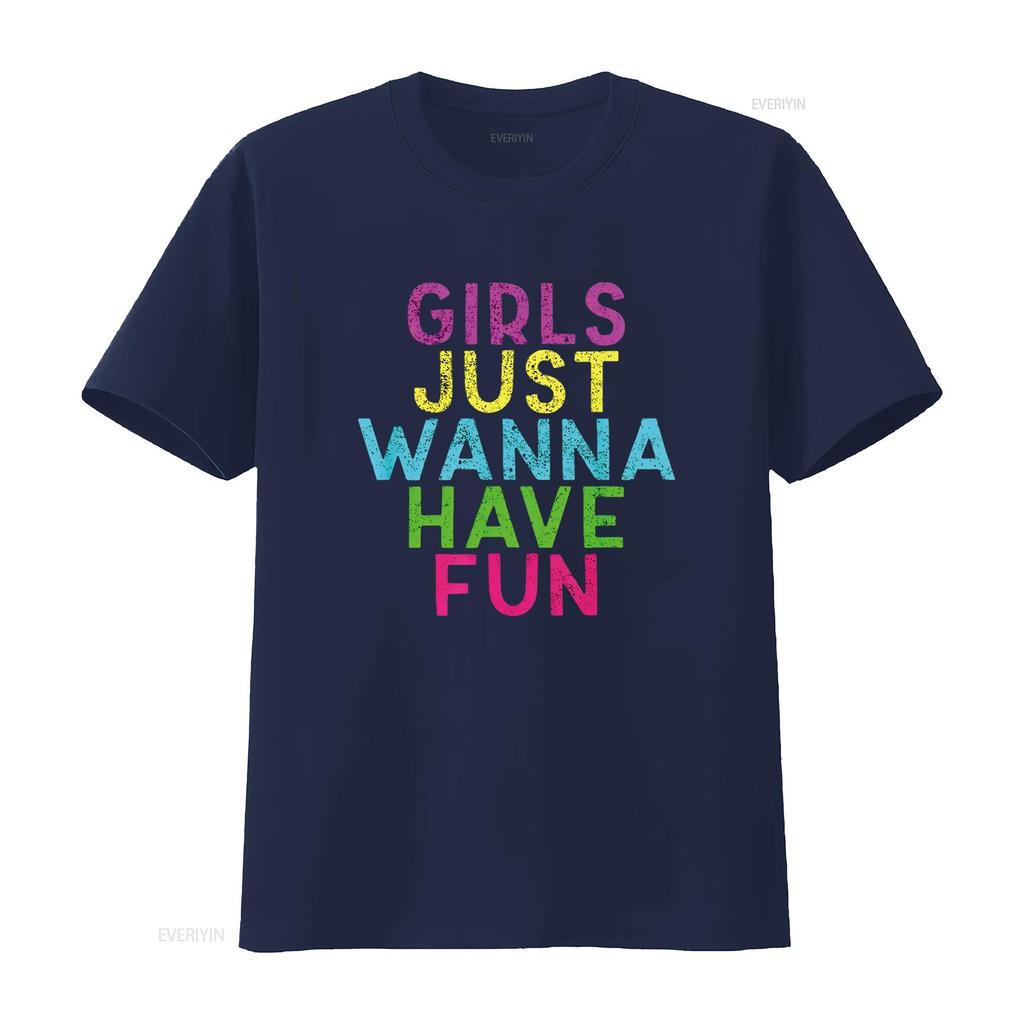 Womens Girls Just Wanna Have Fun Design T Shirt Black vintage Washed Breathable Stylish homme Soft Top For Everyday Wear