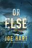 Or Else by Joe Hart Paperback Book 9781542035125