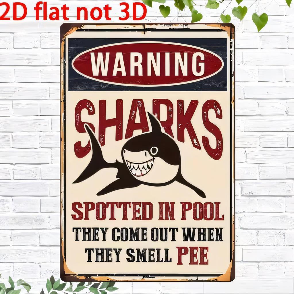 Tin Sign Warning Sharks Spotted In Pool They Come Out When They Smell Pee Funny Beach Ocean Metal Poster Wall Decor Vintage Re