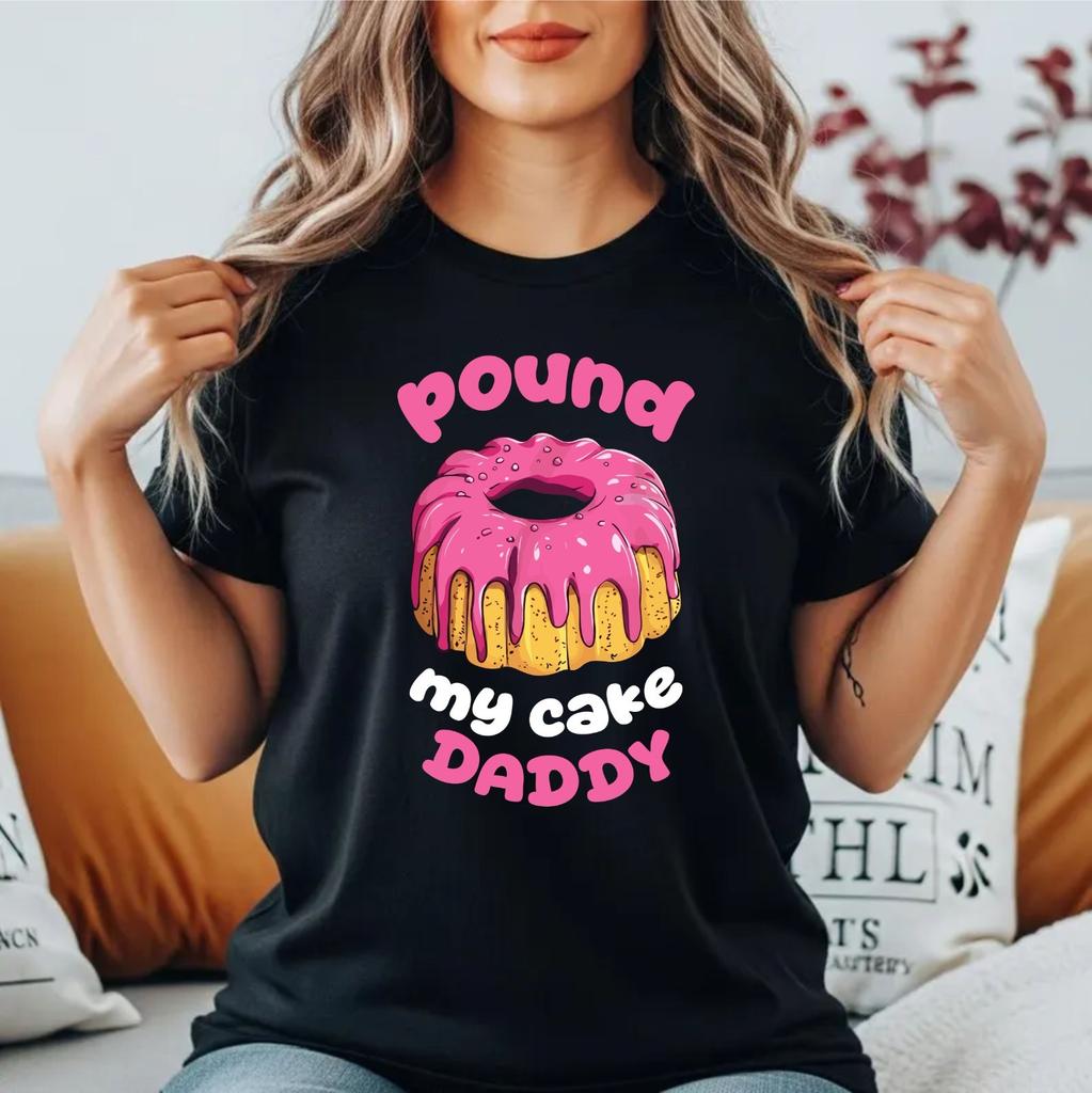 Pound My Cake Daddy Funny Donut TShirt Adult Humor Shirt Novelty Bakery Pun Tee