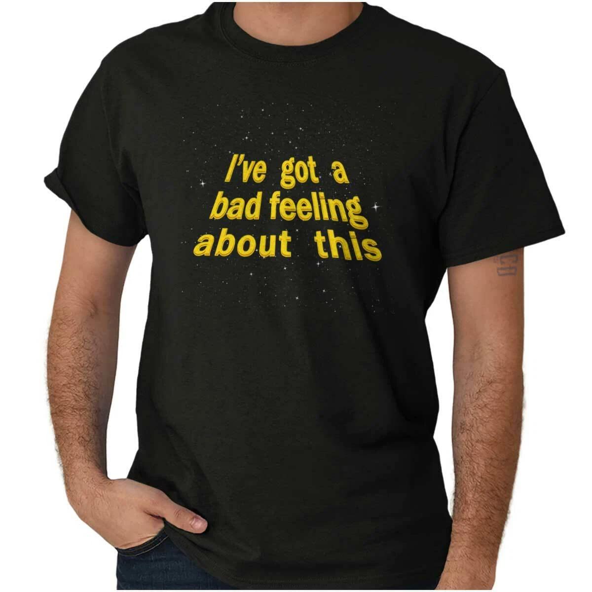 Funny I ve Got A Bad Feeling About This Joke Womens or Mens Crewneck T Shirt Tee S