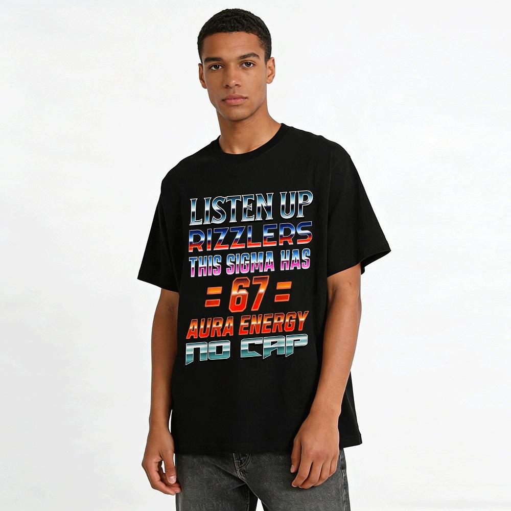 Listen Up Rizzlers This Sigma Has 67 Aura Energy No Cap Tee 67 T Pure cotton T-shirt