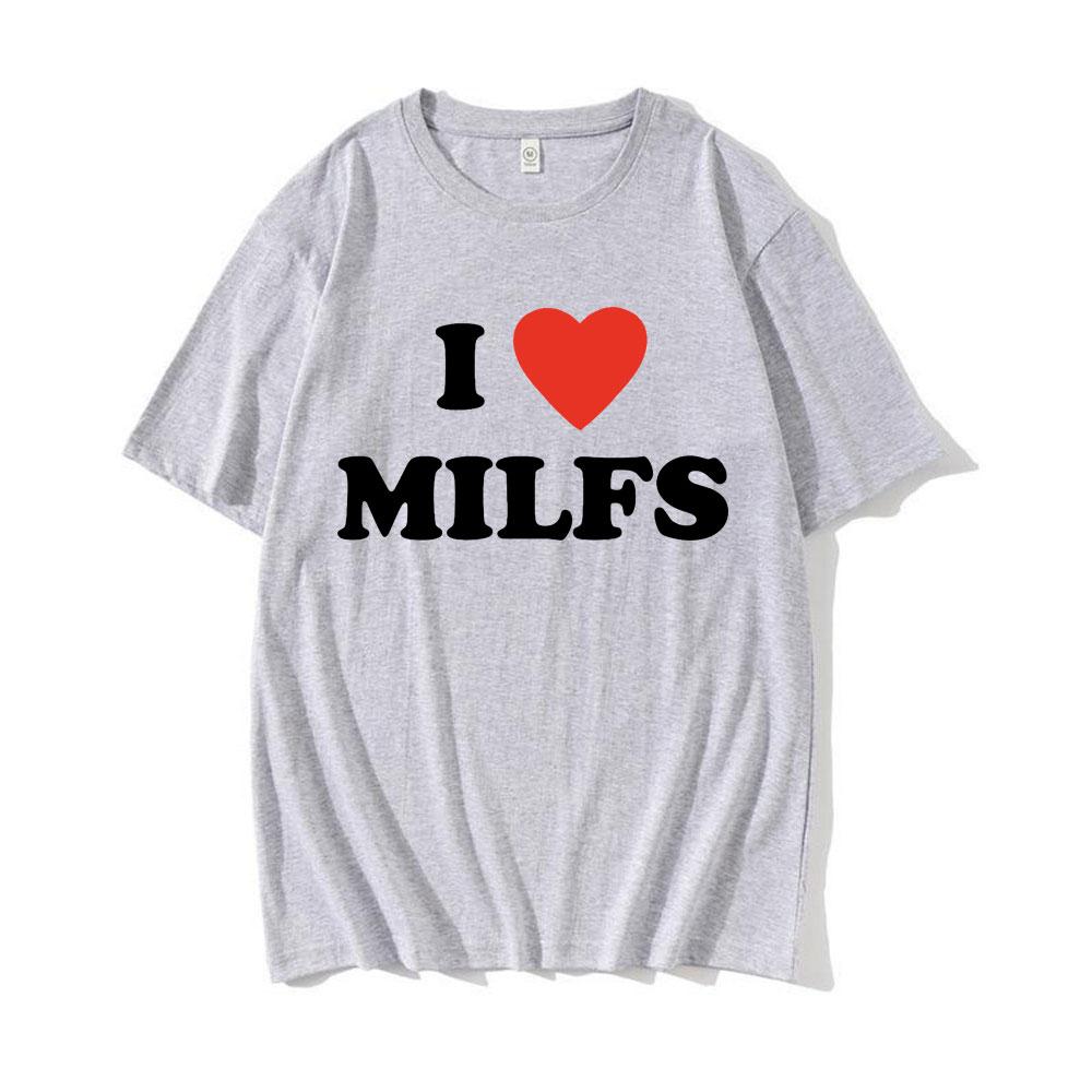 Fashion I Love MILFS I Heart Hot Moms Printed Unisex T-shirts Men Women Oversized Casual T Shirt Harajuku Tee Shirt Streetwear