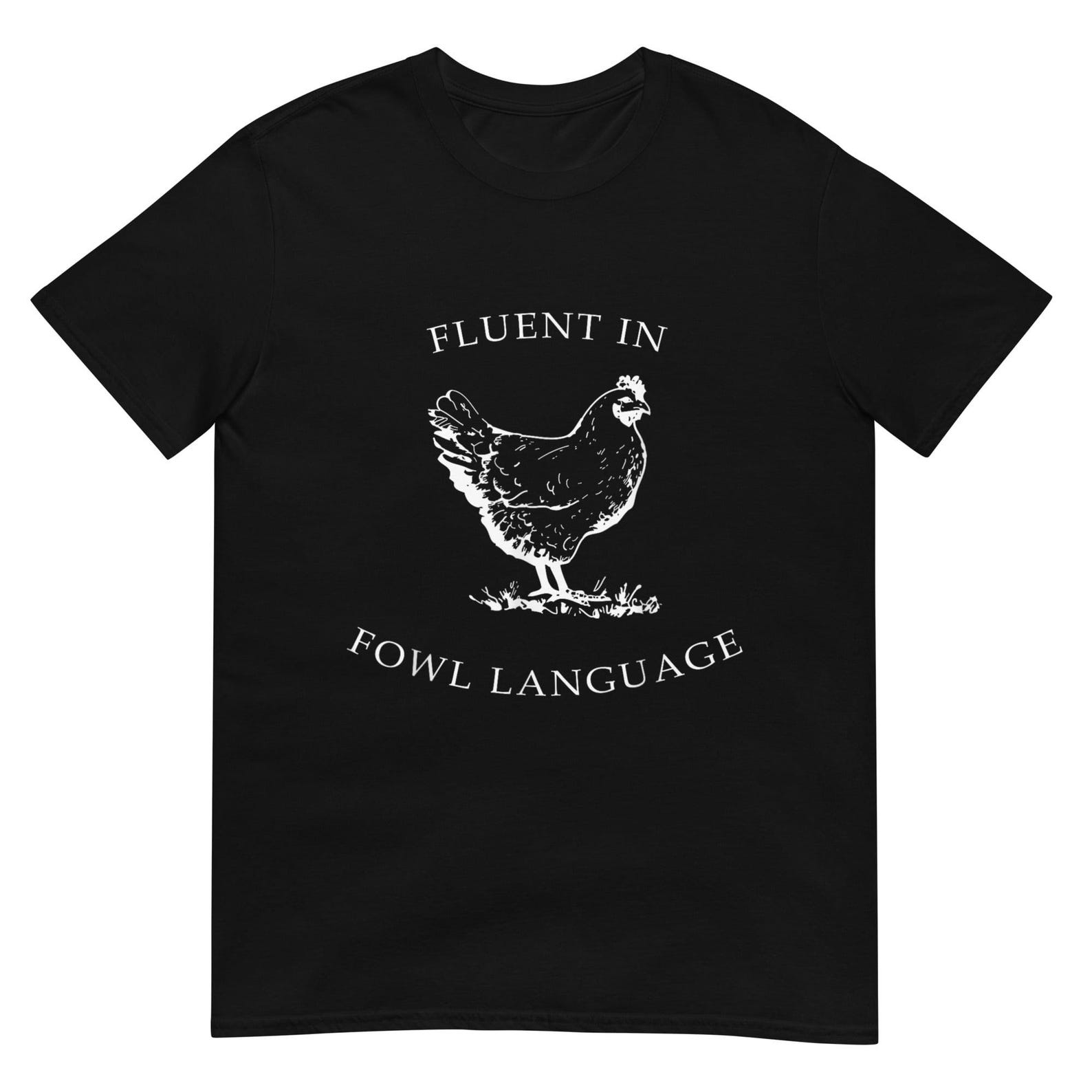 Fluent in Fowl Language Shirt S