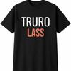 Truro Lass Mens Womens T-Shirt Funny Novelty Gift Tee Top