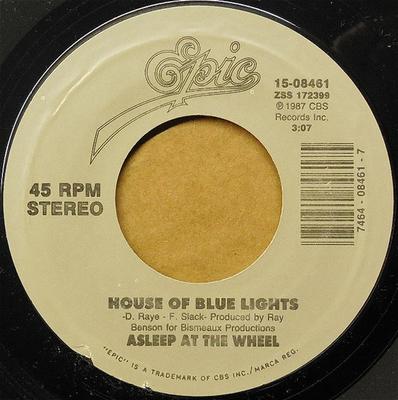 7inch Record ASLEEP AT THE WHEEL - House Of Blue Lights 1508461 Epic 1987 US Rock Used