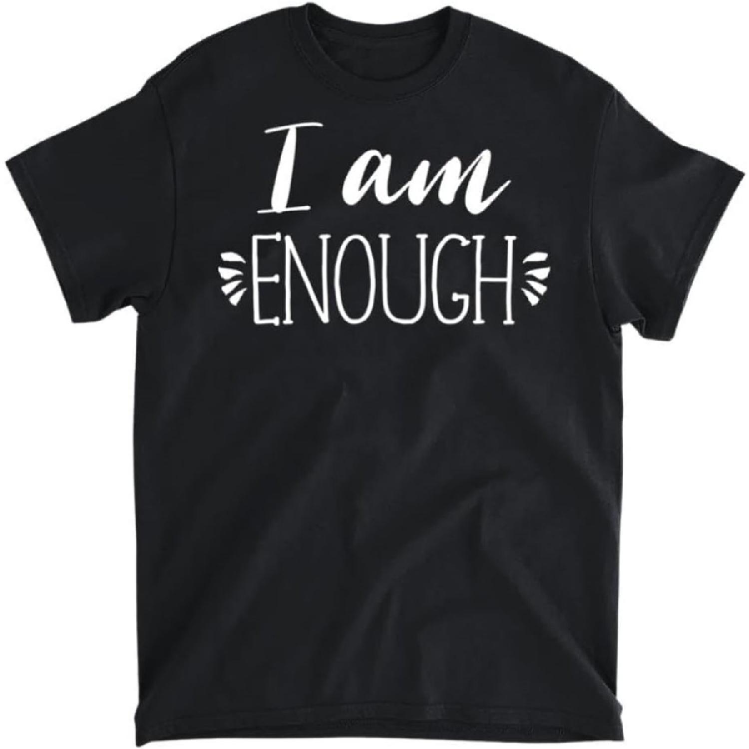 

Motivational Woman Strong Uplift Gift, I Am Enough T-Shirt, Long Sleeve Shirt, Sweatshirt, Hoodie Unisex Adult Size Made in Canada XXXXXL чорний